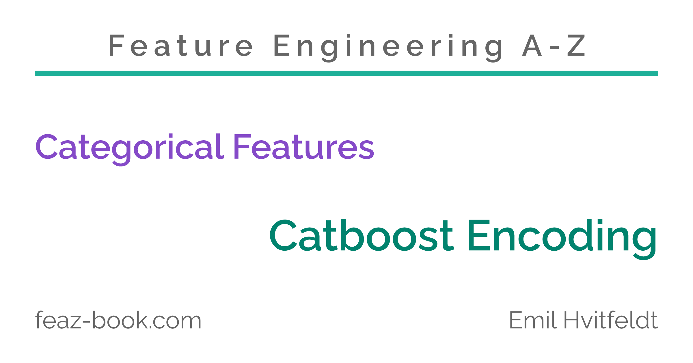 Catboost Encoding Feature Engineering A-Z | Catboost Encoding – Feature Engineering A-Z