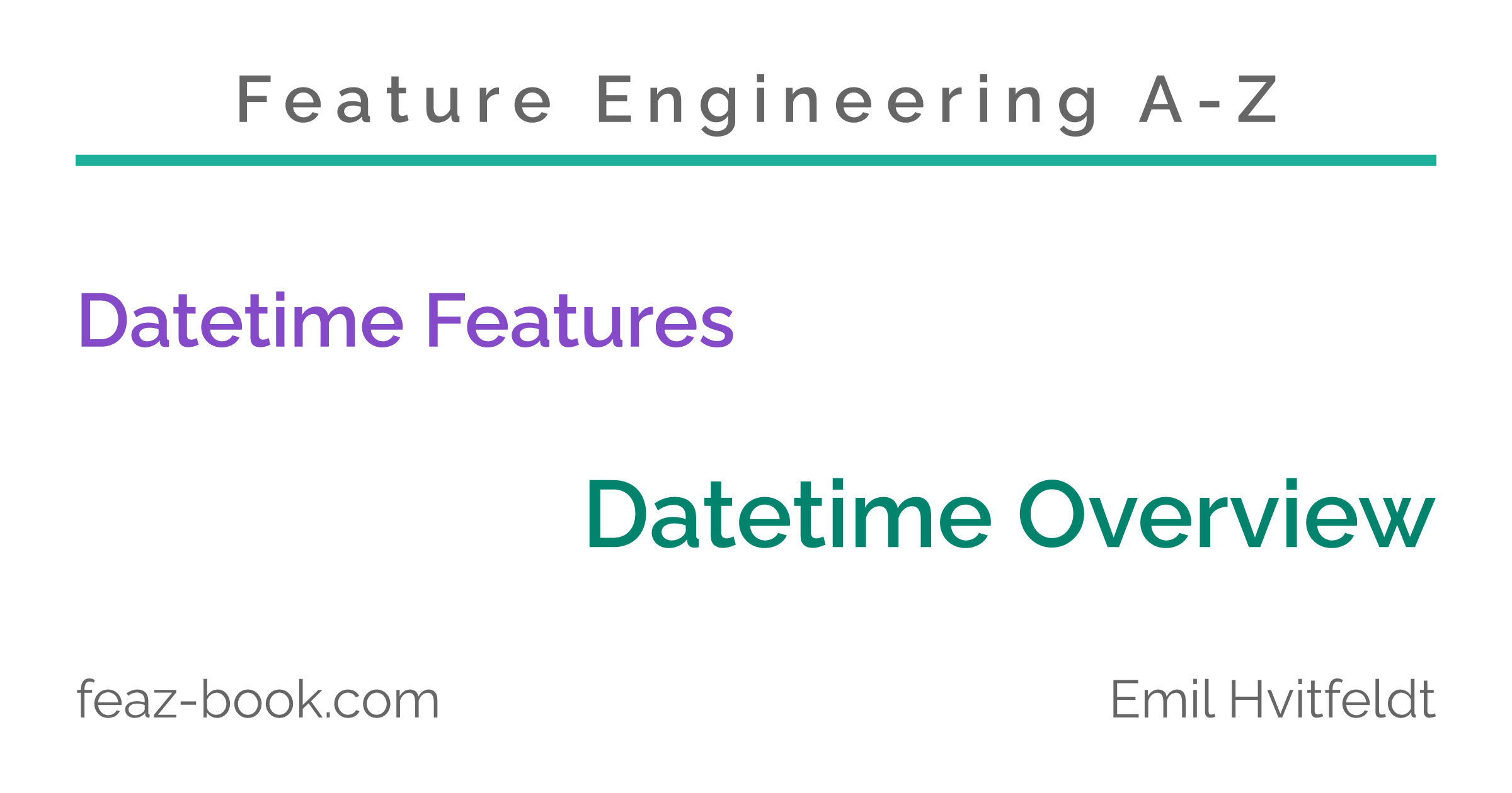 Feature Engineering A-Z | Datetime Overview – Feature Engineering A-Z