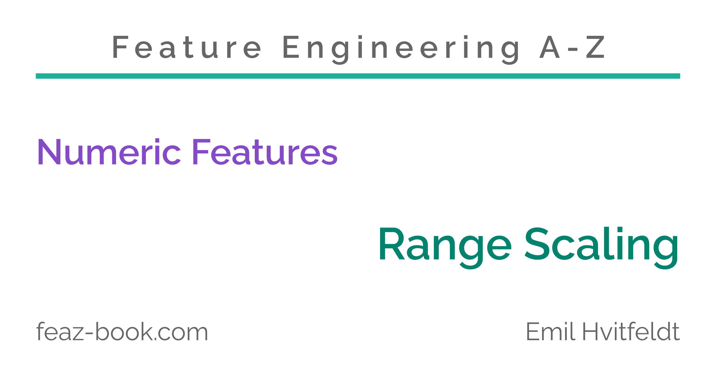 Numeric Range Feature Engineering A-Z | Range Scaling – Feature Engineering A-Z