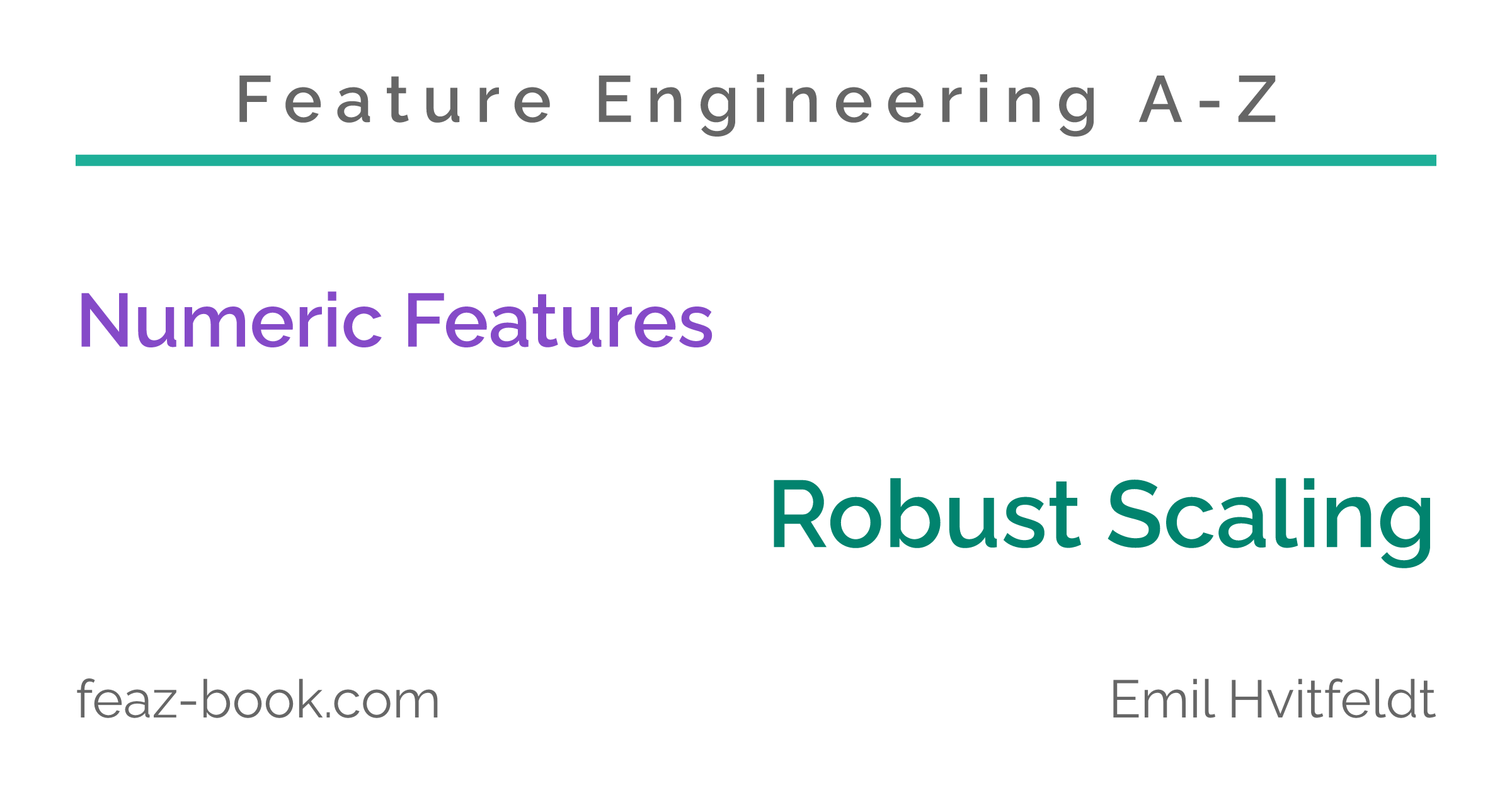 Robust Feature Feature Engineering A-Z | Robust Scaling – Feature Engineering A-Z