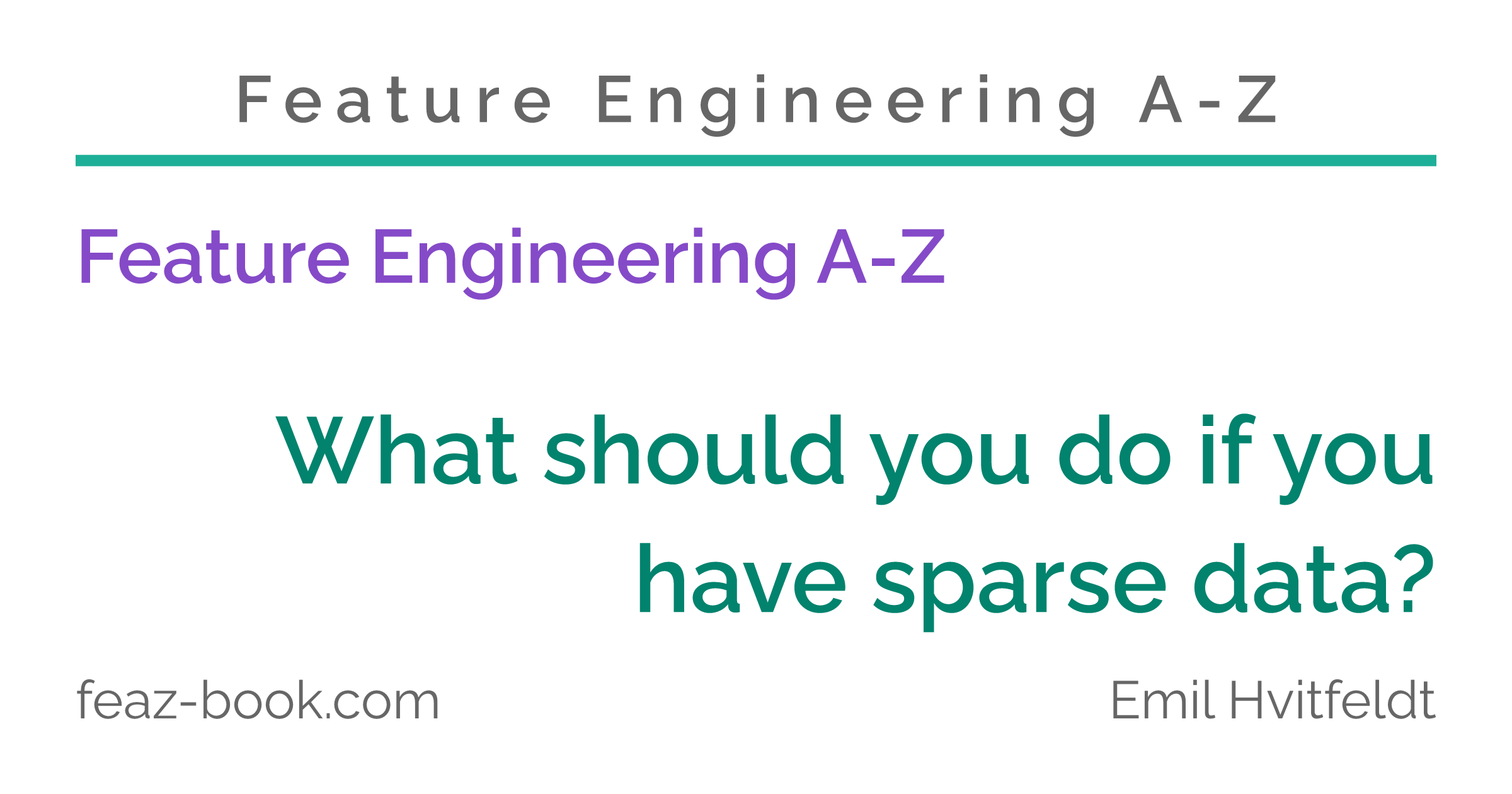 Engineer Sparse Feature Engineering A-Z | What should you do with sparse data ...